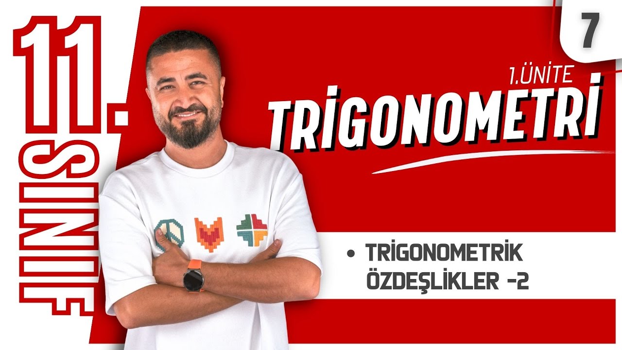 Trigonometri 7 | Trigonometrik Özdeşlikler 2 | 11.SINIF MATEMATİK | MatBook | 2026
