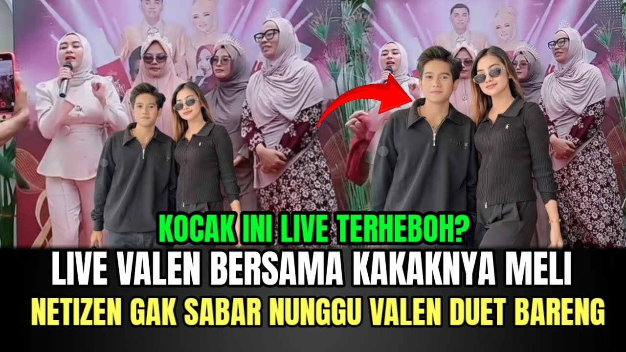 AUTO HEBOH! Live Valen Bersama Kak Meli, Netizen Gak Sabar Nunggu Valen Nyanyi Duet!