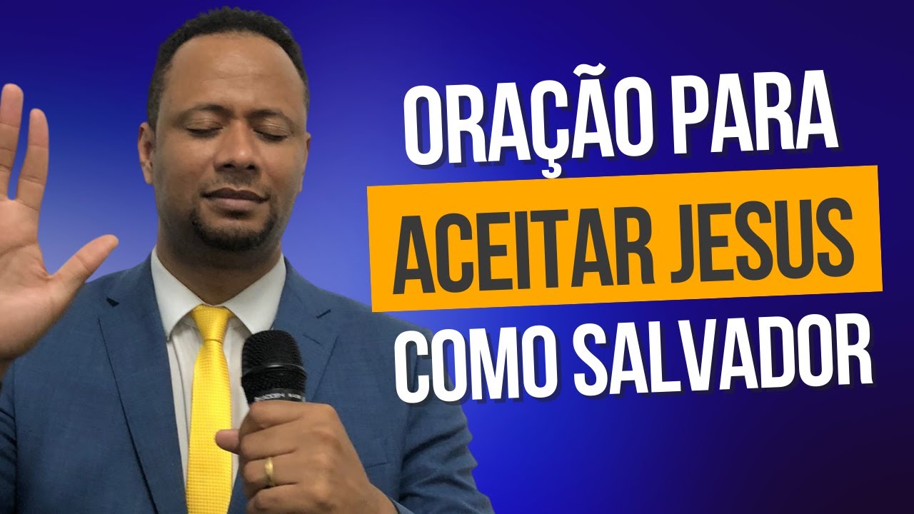 [FAÇA AGORA] Oração Para Aceitar Jesus Cristo Como Senhor e Salvador