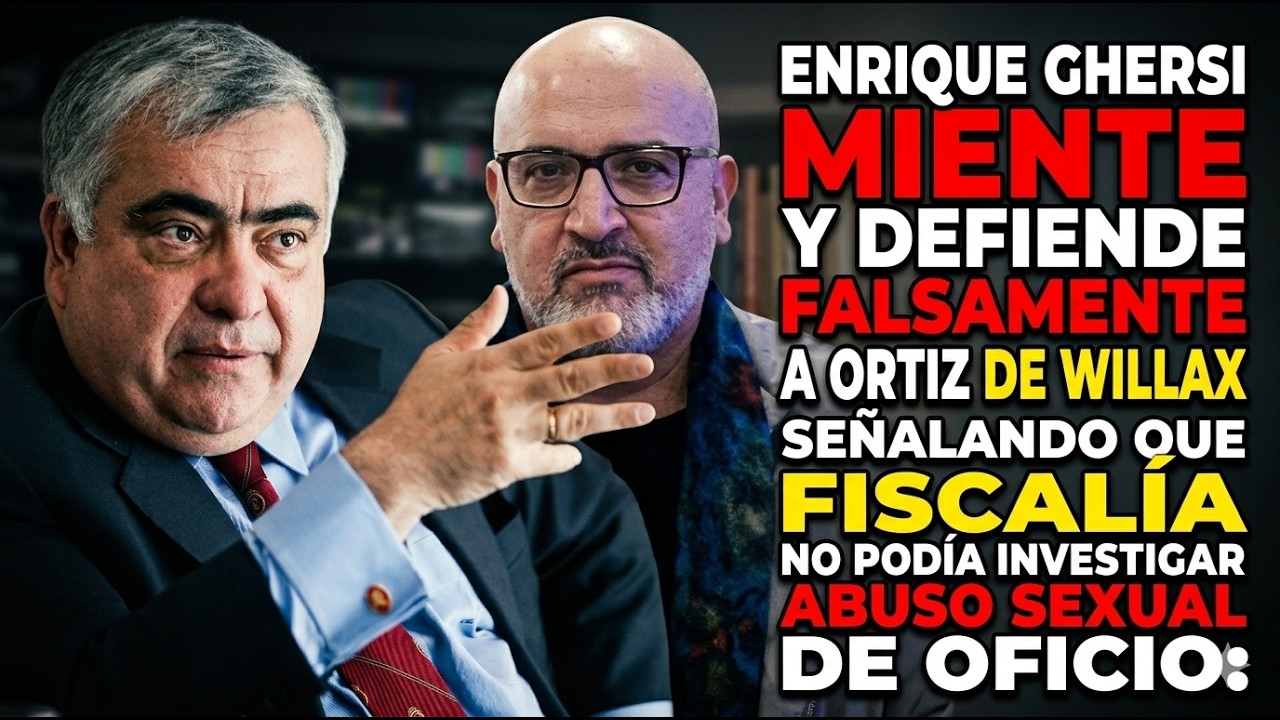 ENRIQUE GHERSI MIENTE Y DEFIENDE  A ORTIZ SEÑALANDO QUE FISCALÍA NO PODÍA INVESTIGAR ABUSO SEXUAL