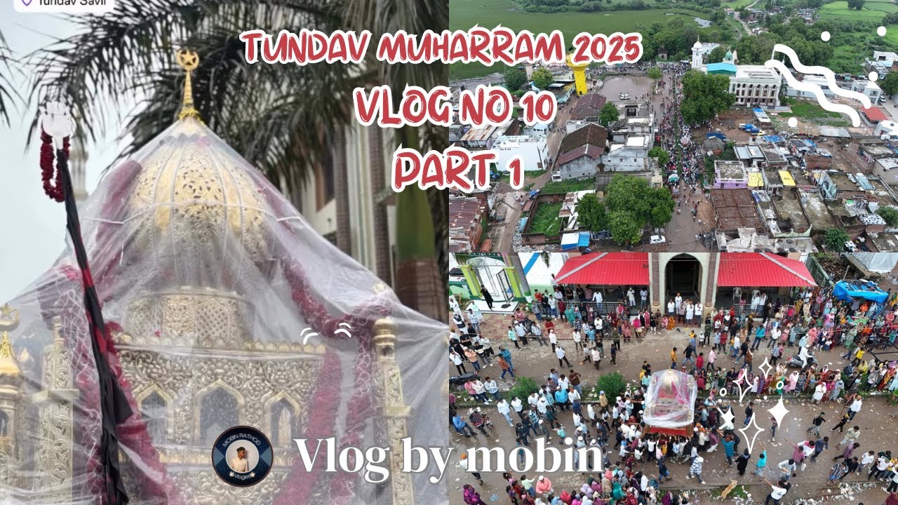 Tundav Muharram 2025 vloge | ટૂંડાવ મોહરમ ૨૦૨૫ | Muharram In Tundav | 