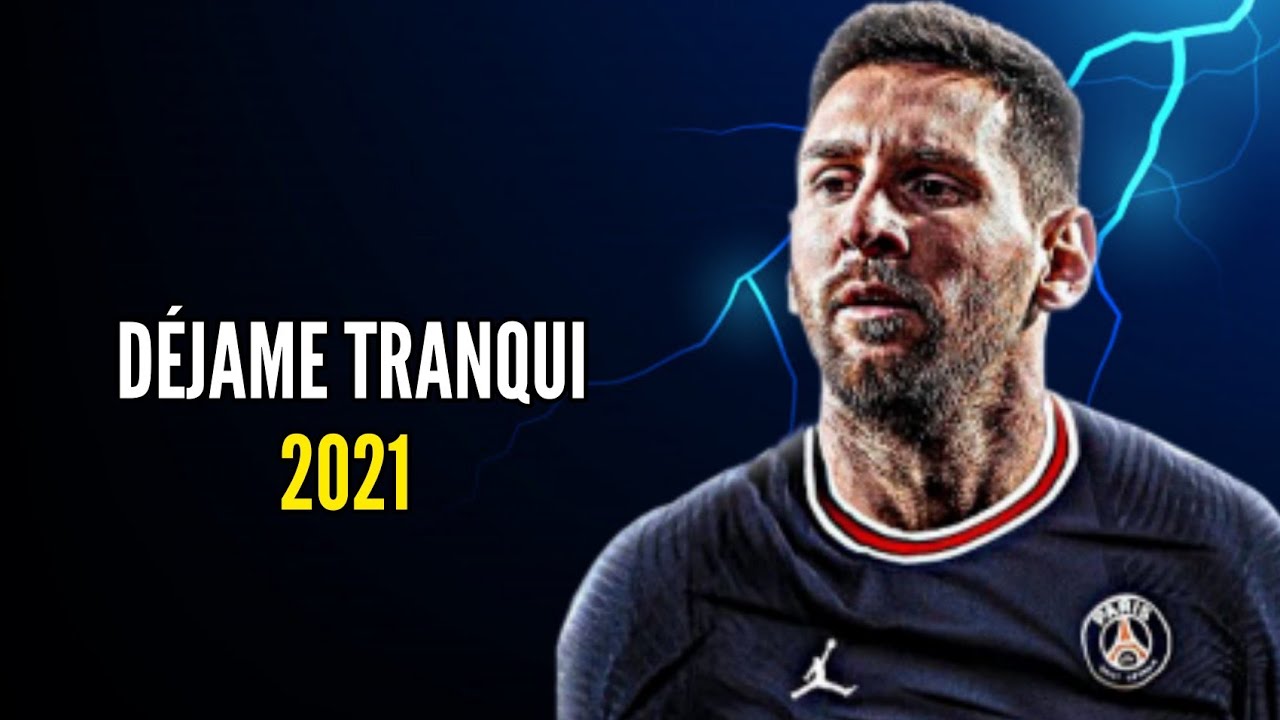 Leo Messi ● DÉJAME TRANQUI ● LiT Killah & Khea ✖ Skills and Goals | 2021
