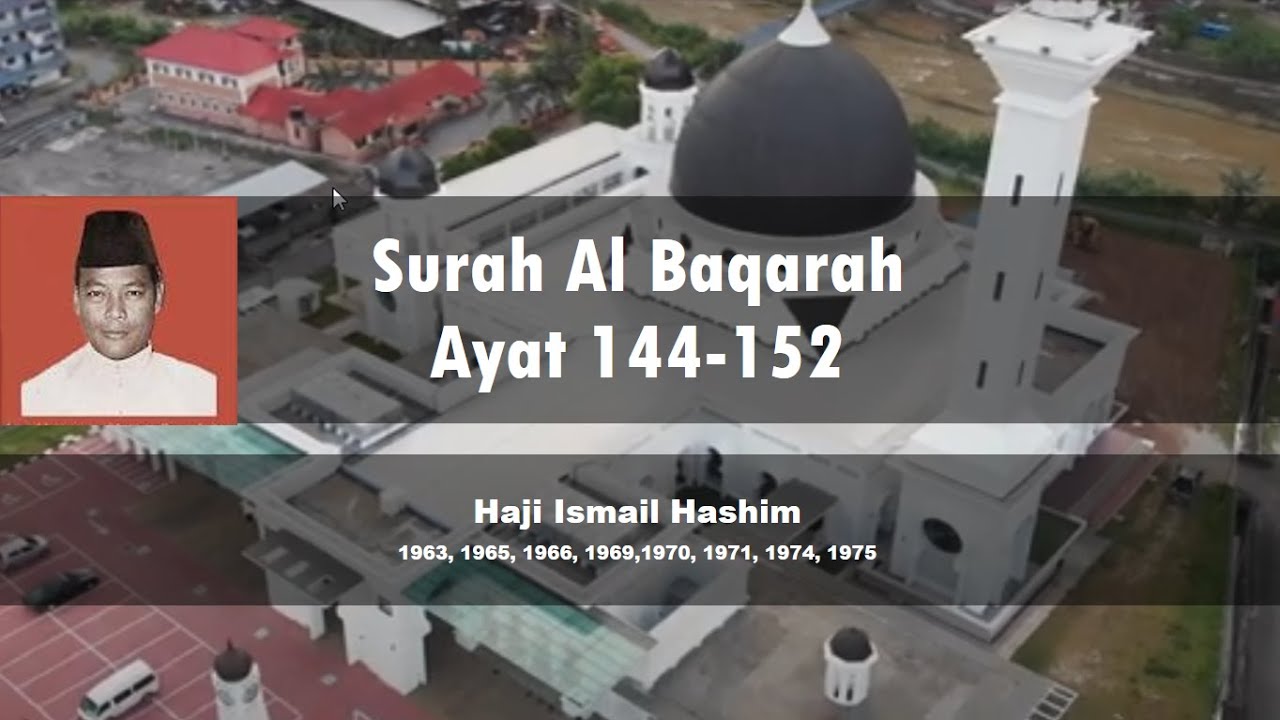 Surah Al Baqarah 144-152 - Hj Ismail Hashim