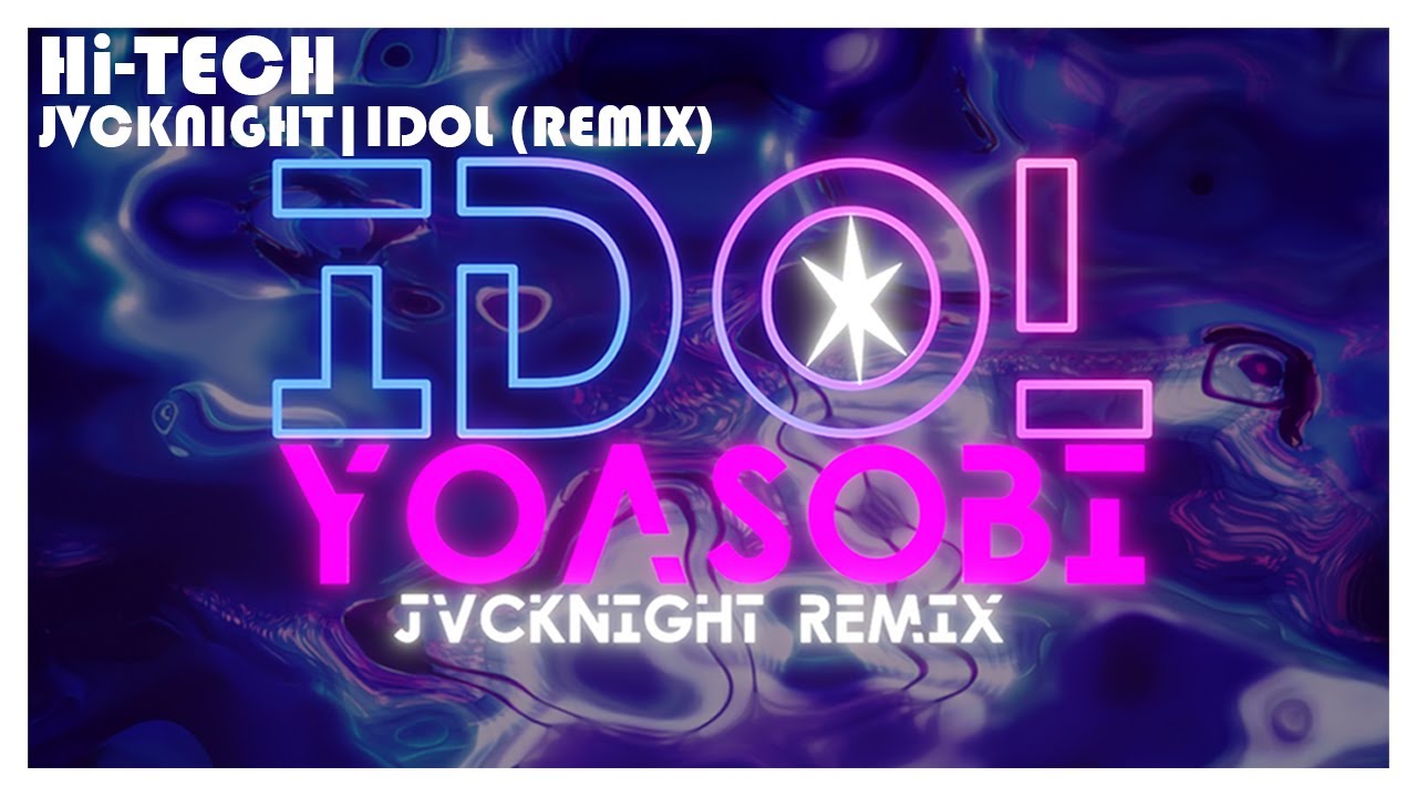 YOASOBI - IDOL (JVCKNIGHT REMIX)