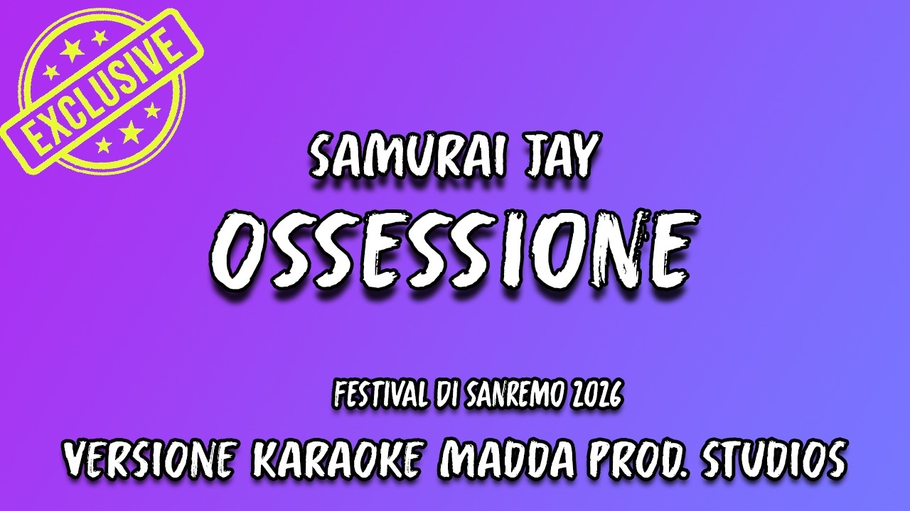 Samurai Jay - OSSESSIONE [SANREMO 2026] (Karaoke Version Madda Prod. Studios)