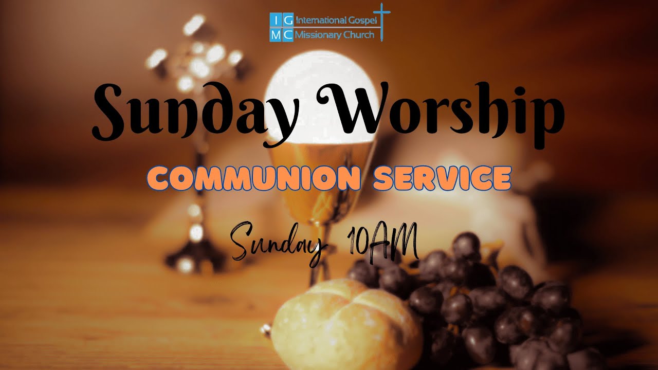 Communion Sunday Service |Feb 1st 2026 | IGMC