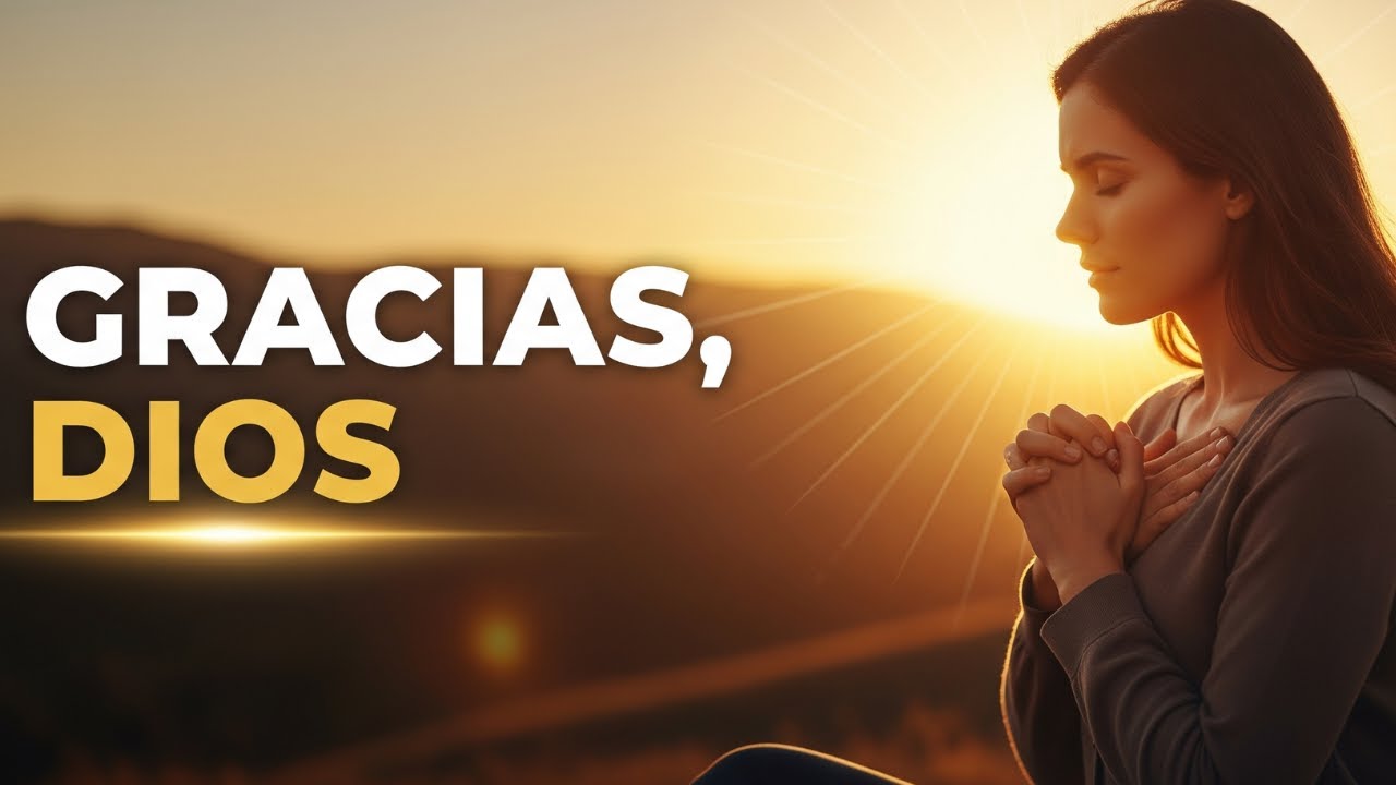 DA GRACIAS HOY Y VERÁS MILAGROS — ORACIÓN PODEROSA DE GRATITUD