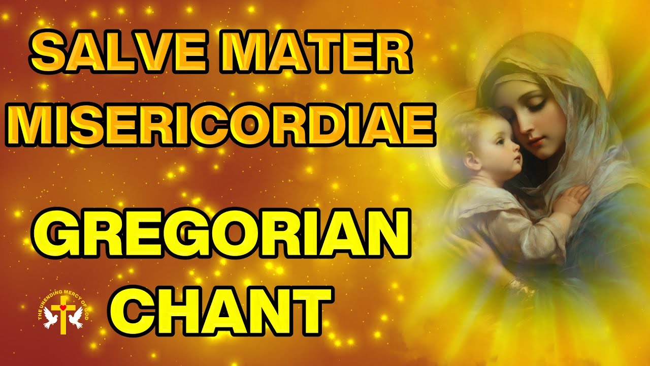 SALVE MATER MISERICORDIAE （WITH LYRICS） - GREGORIAN CHANT - MOST PIOUS VIDEO - BE WITH GOD