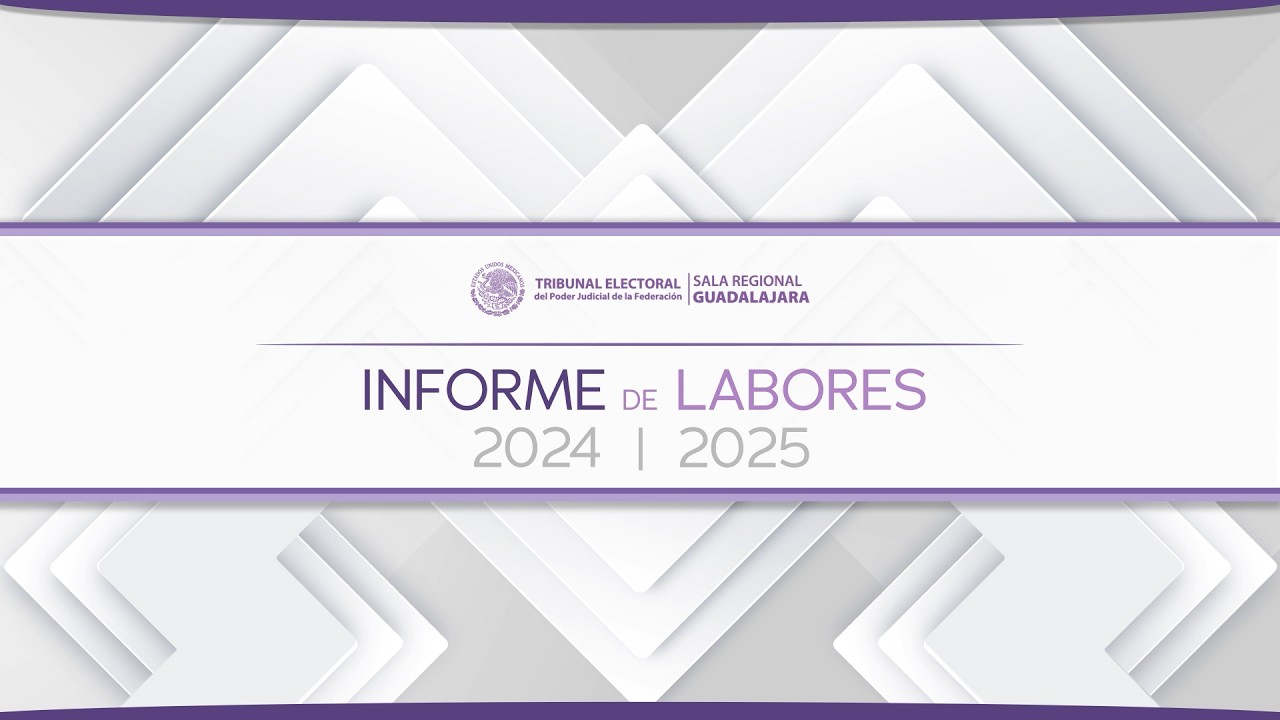 Informe de Labores - Sala Regional Guadalajara 19/02/26 - TEPJF