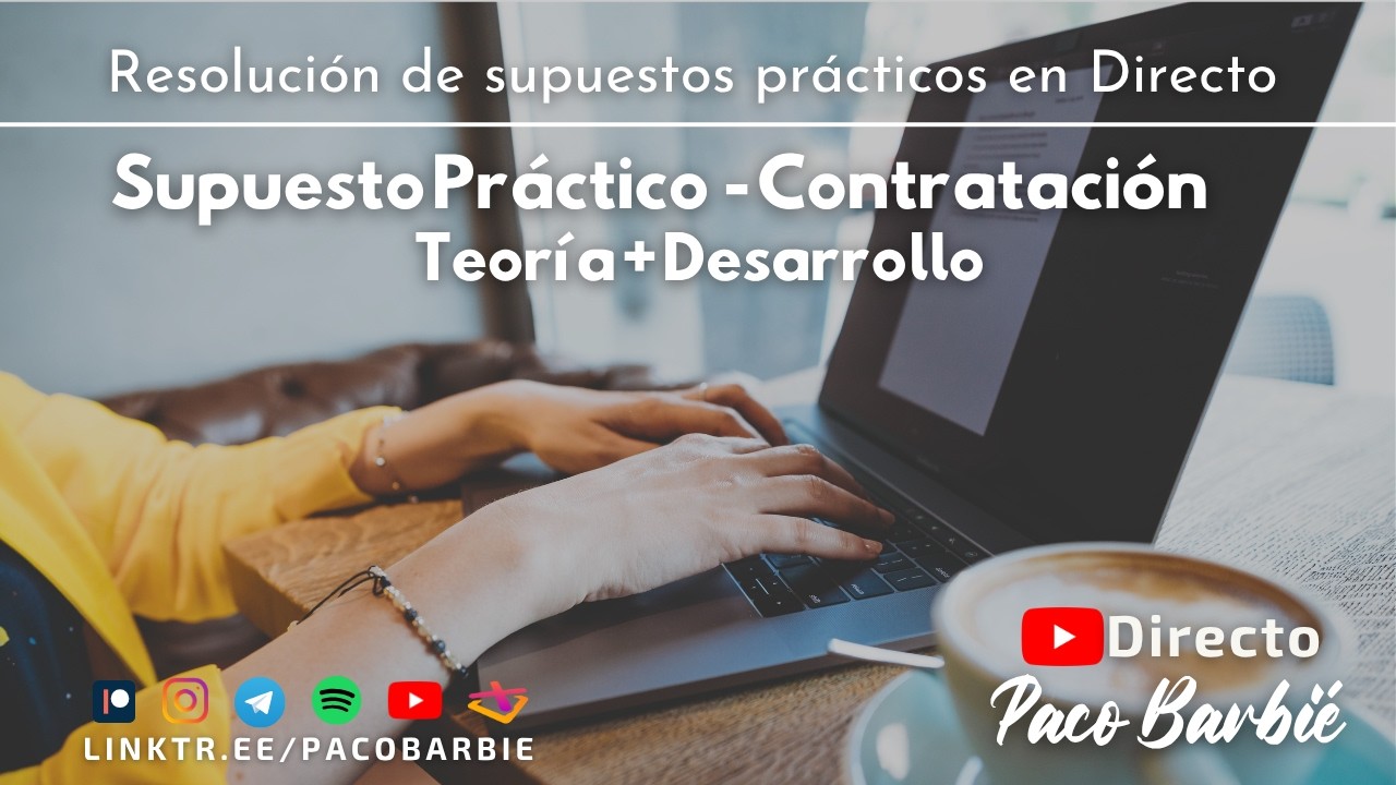🔴EN DIRECTO - Supuesto práctico Contratación - Teoría + desarrollo