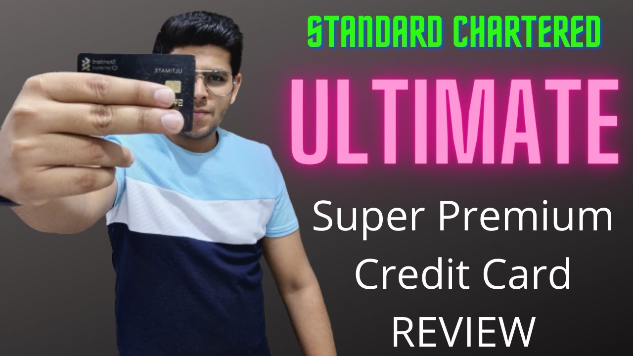 Standard Chartered's ULTIMATE Credit Card Review - Super Premium Card from SC