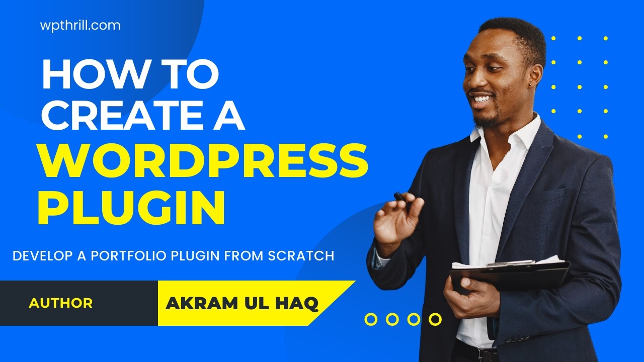 How to Create a WordPress Plugin from Scratch - Main File & Header Explained
