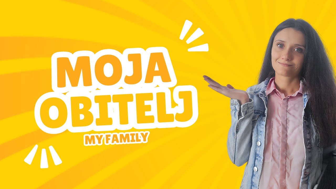 Talking About Family (Moja Obitelj)  (Croatian Essentials Lesson 13)
