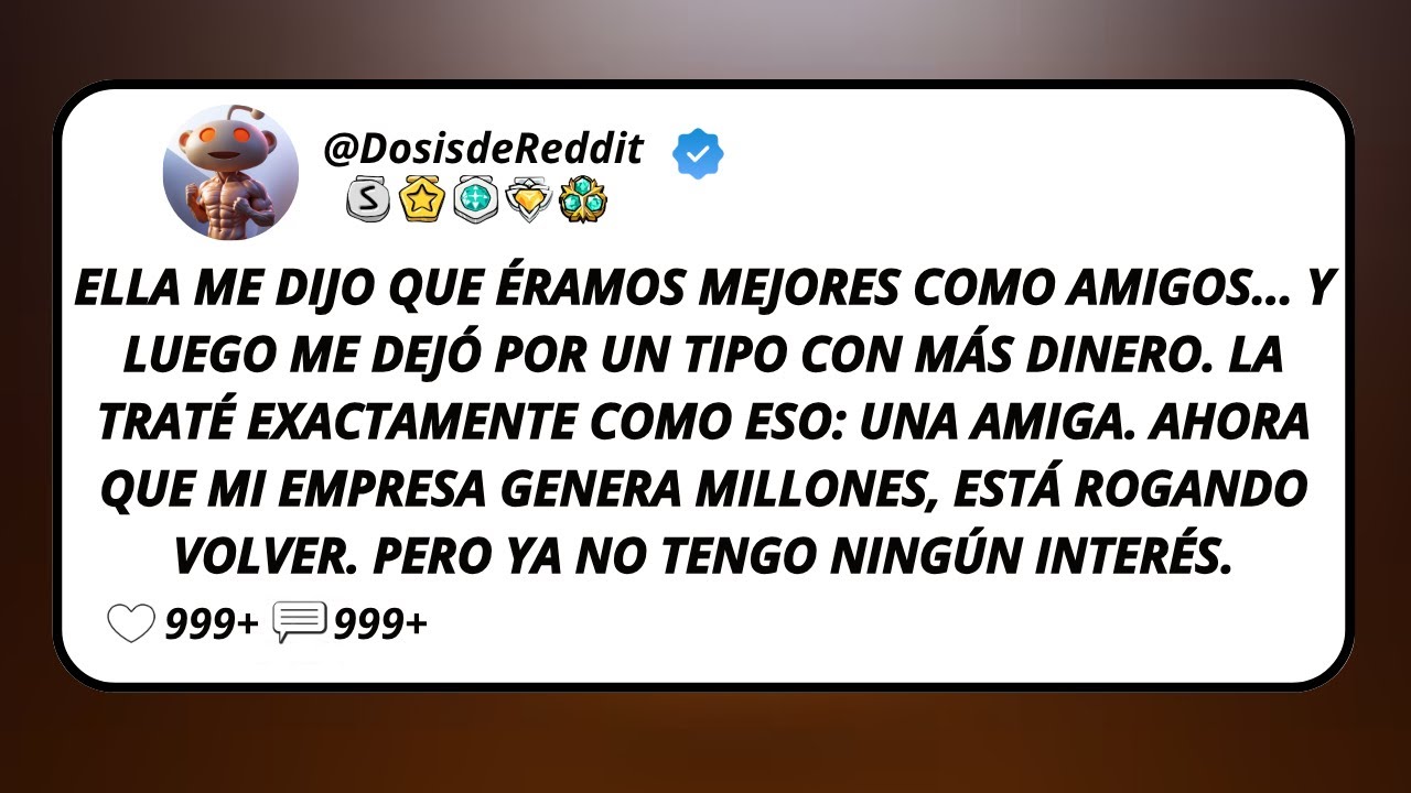 Ella Me Dijo Que Éramos Mejores Como Amigos... Y Luego Me Dejó Por Un Tipo Con Más Dinero. La...