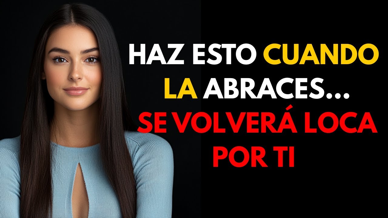 Haz estas 5 cosas sencillas al abrazar a una mujer para que te desee más | PSICOLOGÍA FEMENINA
