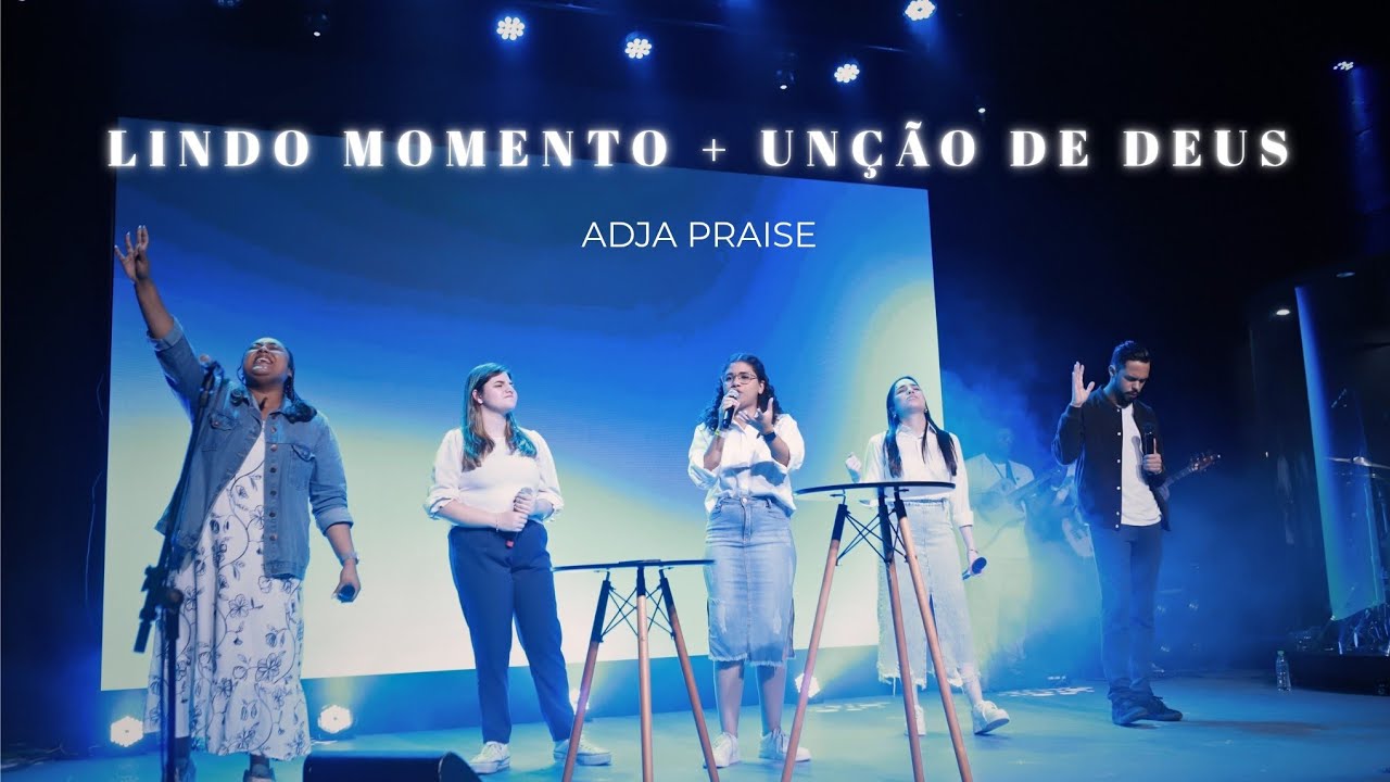Lindo Momento + Na Unção de Deus | ADJA PRAISE 