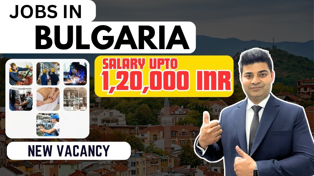 Jobs in Bulgaria earning of 120000 INR monthly with Accommodation