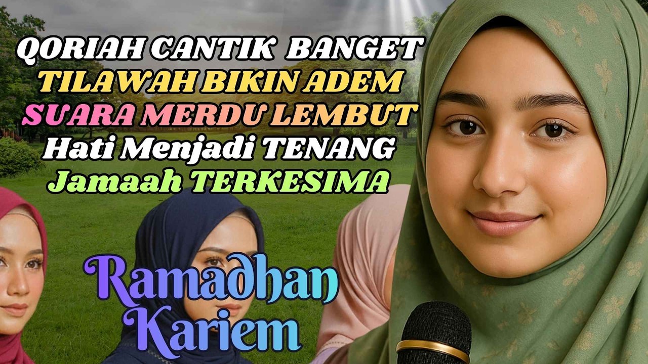 TILAWAH RAMADHAN PENUH MAGHFIRAH🌙✨ //QORIAH SUARA MERDU MENYENTUH JIWA ❗Bikin Hati Bergetar