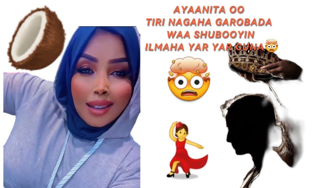 AYAAN  OO TIRI NAGAHA SOMALIYED EE QURBAHA JOGO EE GAROOBADA ILMAHA HESTO  WAA SHUBOOYIN🤯💃🤑