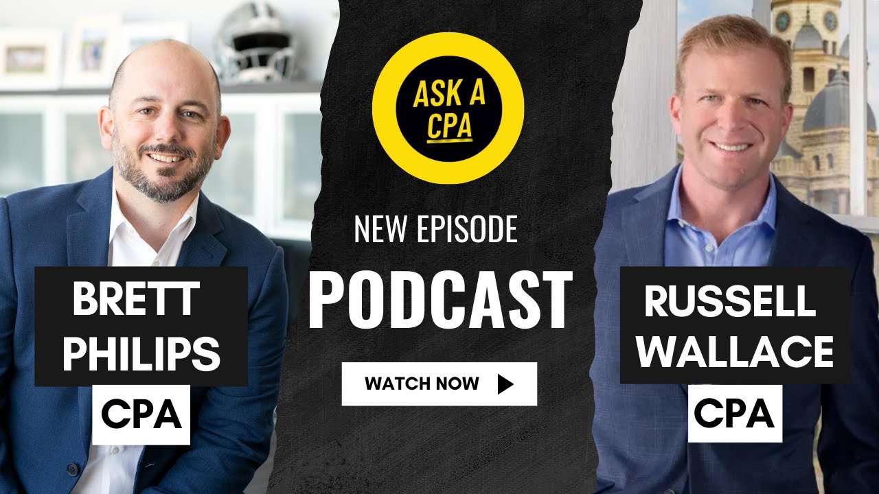 Rapidfire Tax Questions Answered! | Ask a CPA Podcast #17 with Brett Philips & Russell Wallace