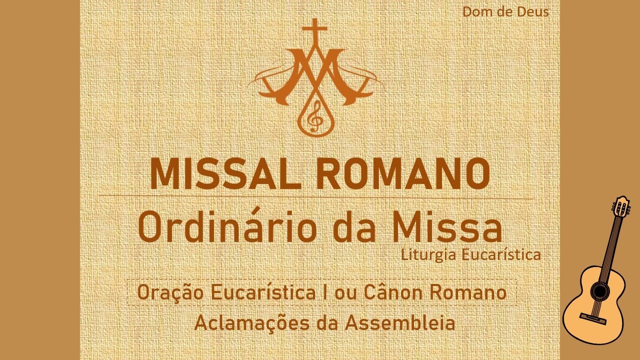 Oração Eucarística I | Melodia para as Aclamações da Assembleia | Missal Romano | Ordinário da Missa