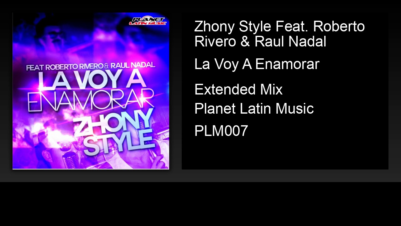 Zhony Style Feat. Roberto Rivero & Raul Nadal - La Voy A Enamorar (Extended Mix)
