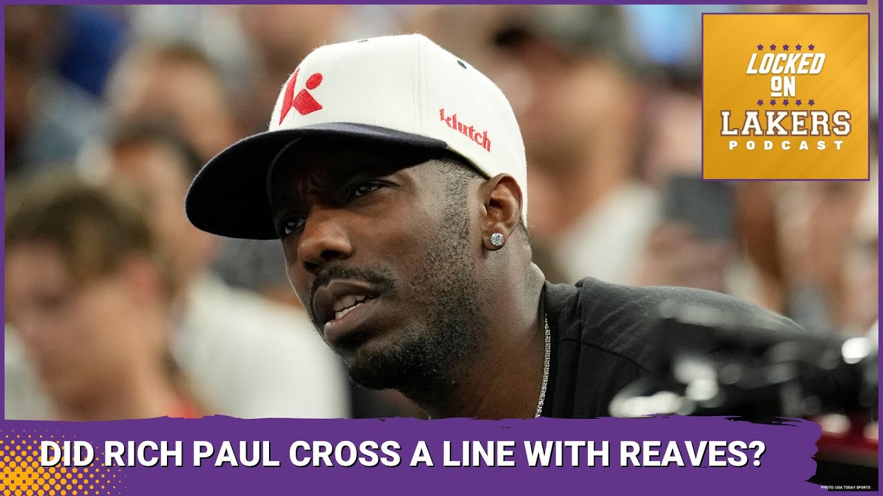 Rich Paul SUGGESTS TRADE Involving Lakers, Austin Reaves. OUT OF BOUNDS?