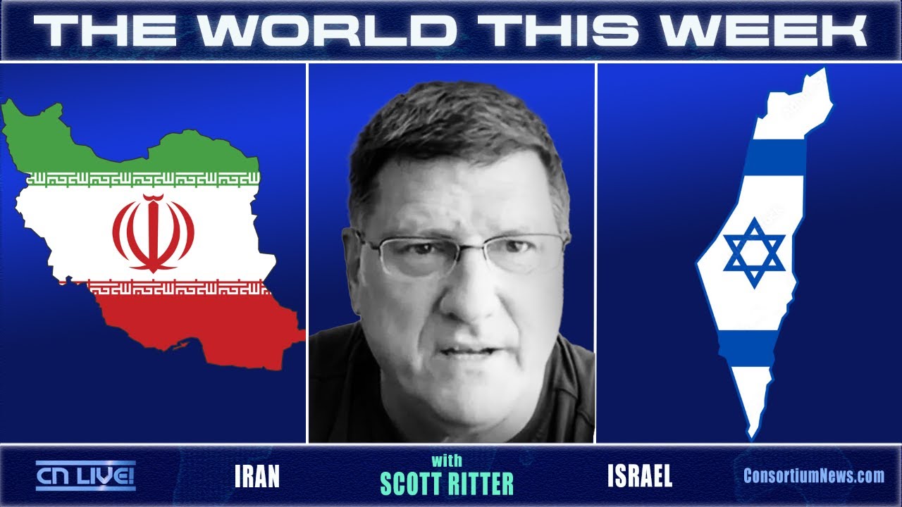 THE WORLD THIS WEEK - w/ Scott Ritter - Iran/Israel