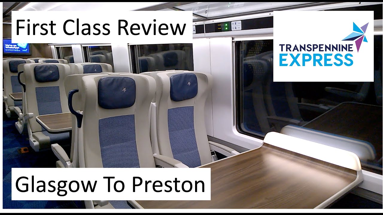 Is TransPennine Express First Class Worth It? | Glasgow To Preston Full Review