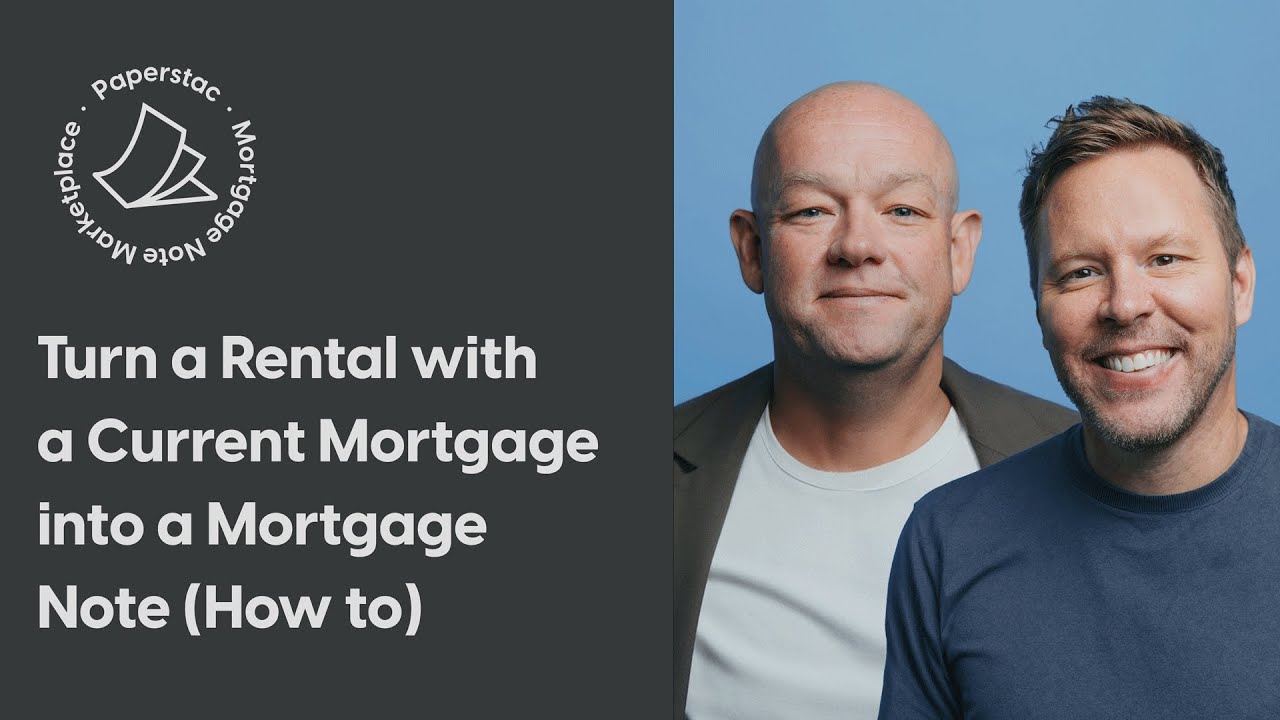 Turn a Rental with a Current Mortgage into a Mortgage Note (How to)