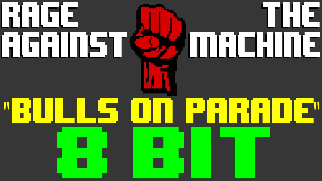 Bulls On Parade [8 Bit Cover Tribute to Rage Against The Machine] - 8 Bit Universe