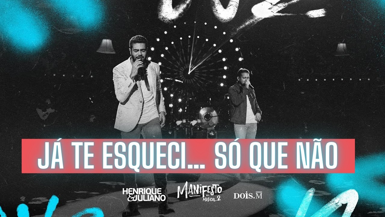 Henrique & Juliano - “Já Te Esqueci… Só Que Não” / sofrencia sertaneja