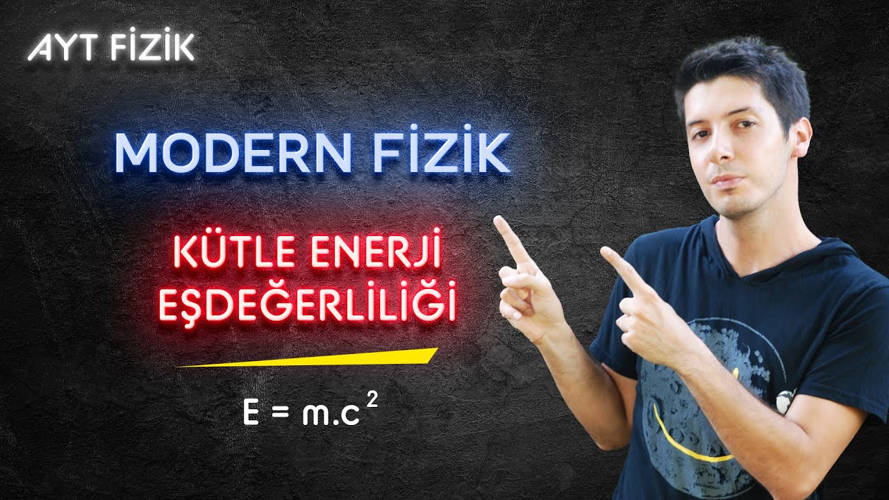 100) Kütle Enerji İlişkisi ( E = mc^2 )