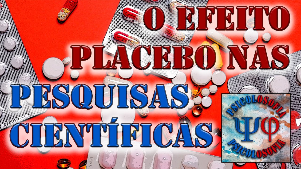 Como Pesquisar o Efeito Placebo? | Psicolosofia