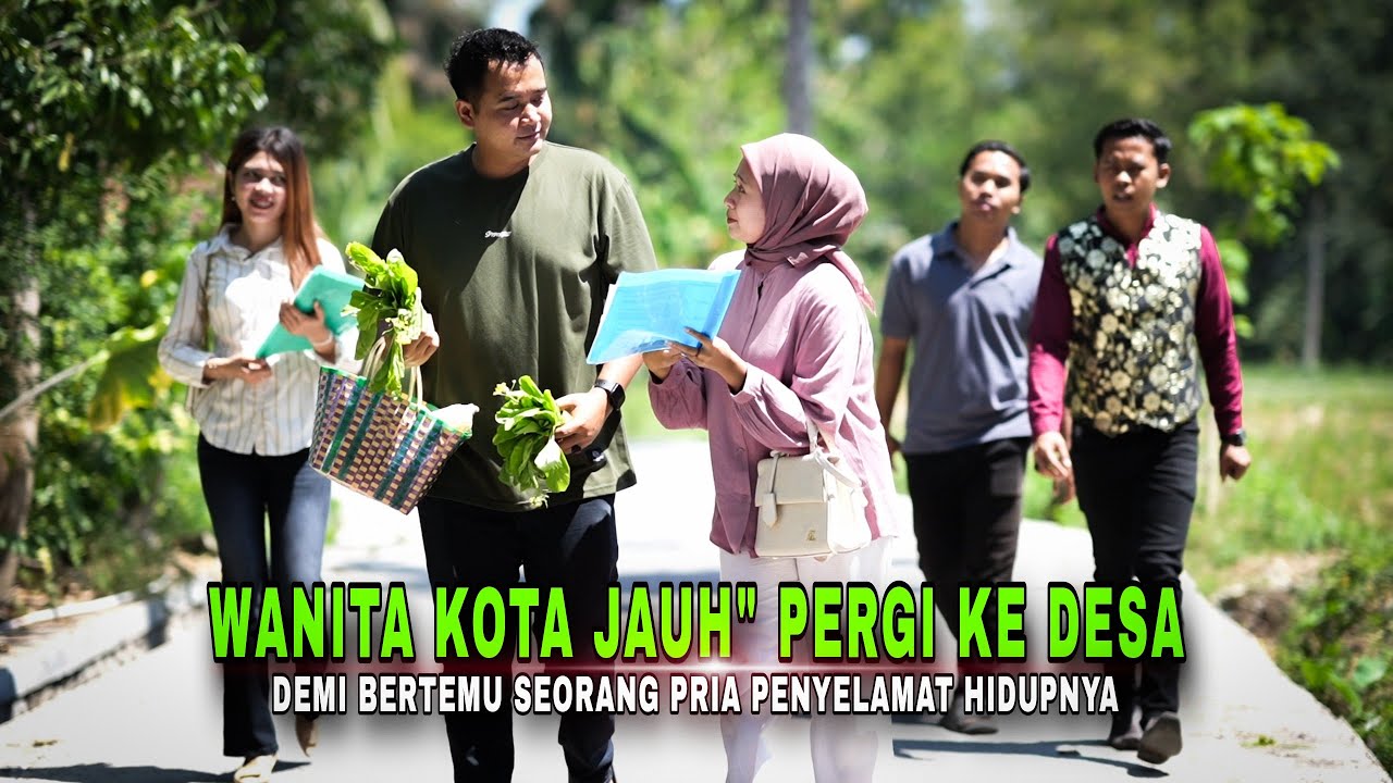 WANITA CANTIK DARI KOTA RELA PERGI KE DESA DEMI MENCARI SEORANG PRIA YANG TERNYATA ADA DI DEKATNYA