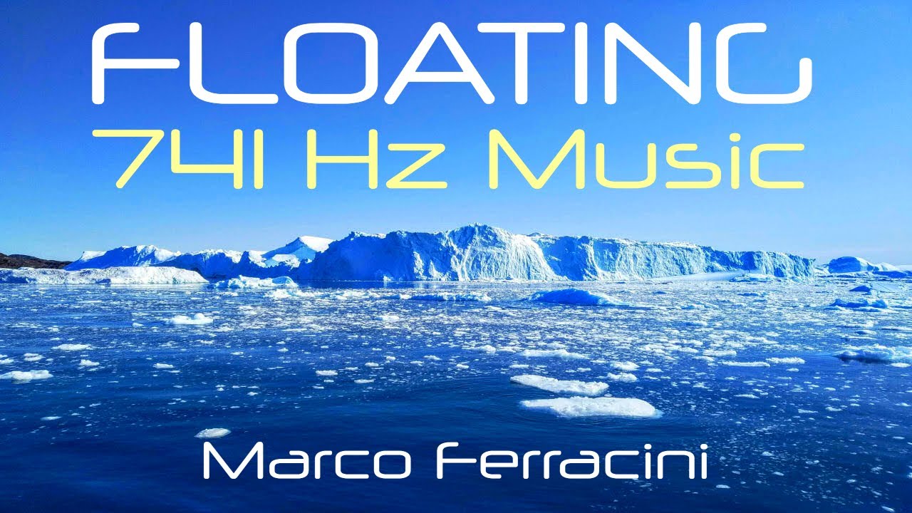 Marco Ferracini &ndash; Floating 741 Hz Music | DNA Repair & Emotional Cleansing | 1H26m