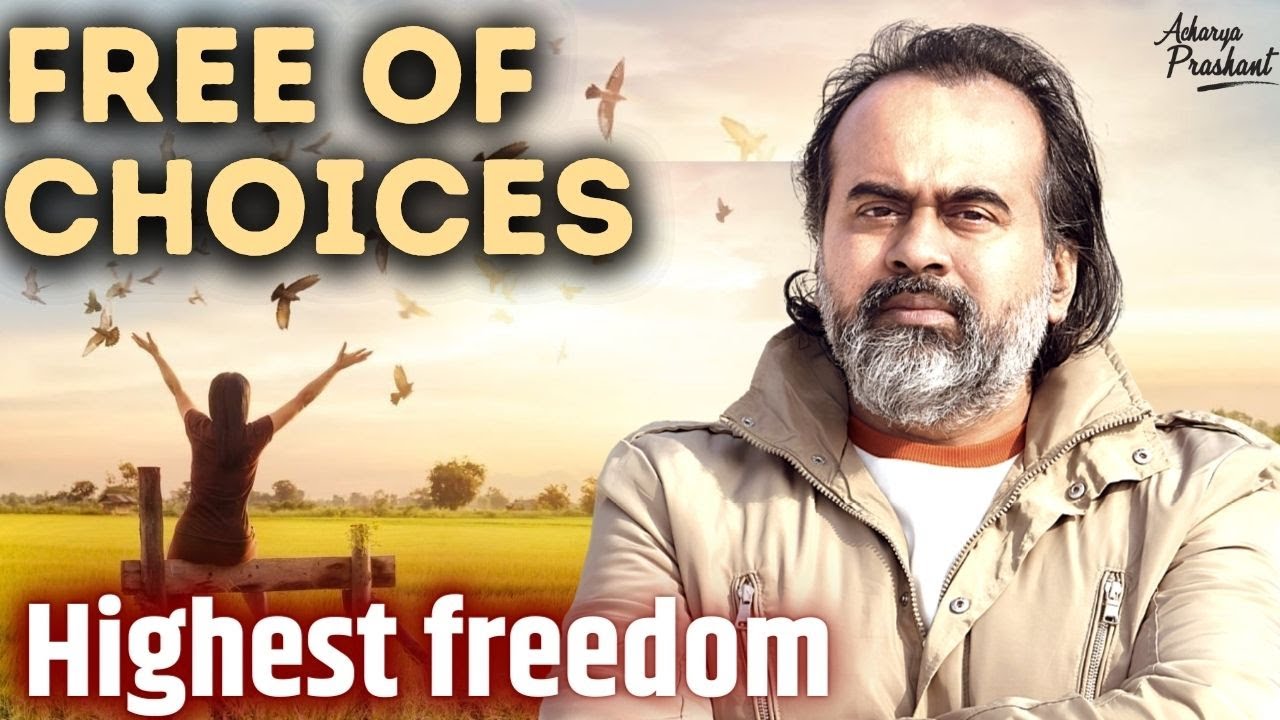 Freedom from choices - the highest freedom || Acharya Prashant, Advait Mahotsav (2021)