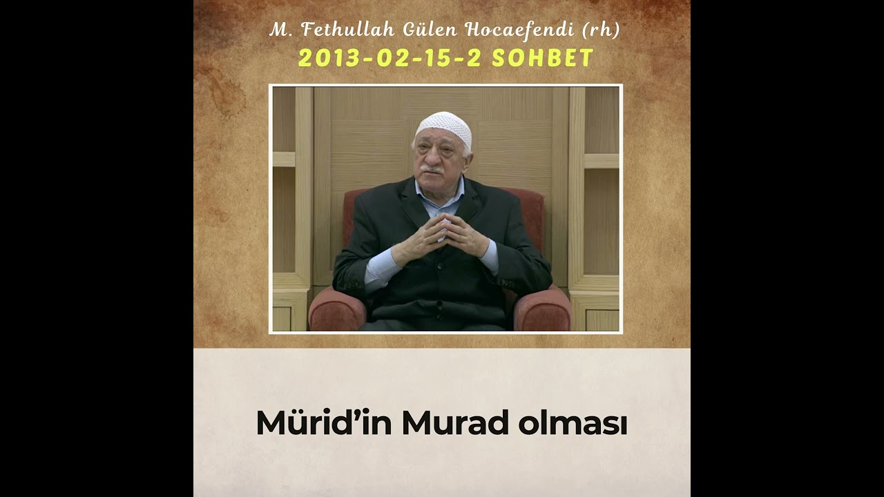 2013-02-15-2 SOHBET - Mürid’in Murad olması