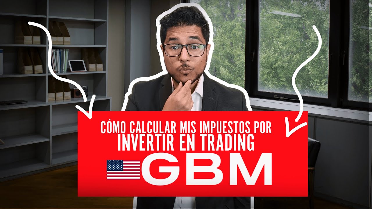 Cómo calcular mis impuestos por invertir en trading USA de GBM