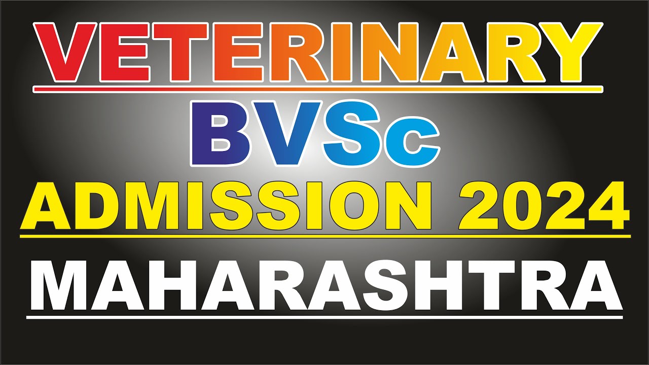 veterinary BVSc admission process complete information 2024 Maharashtra