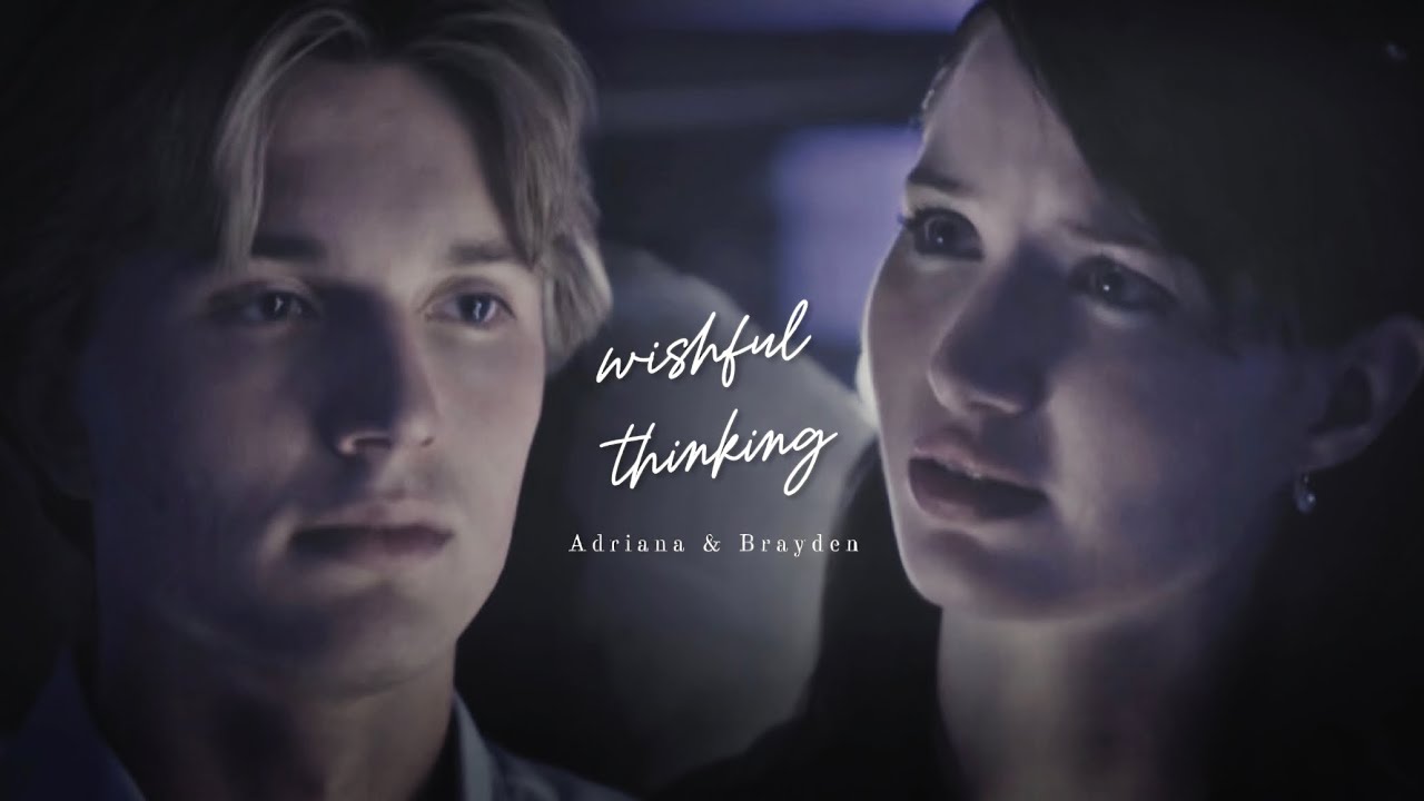 Adriana and Brayden | Wishful Thinking [ Finding Her Edge ]