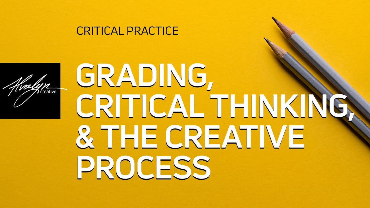 Grading, Critical Thinking, and the Creative Process