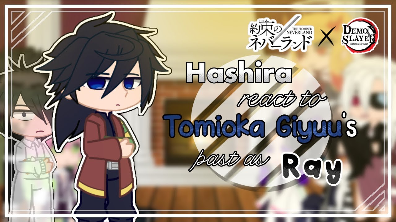 Hashira react to Tomioka Giyuu’s past as Ray || KYN x TPN Crossover || Gacha Club