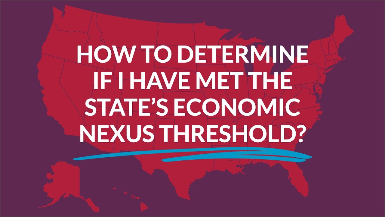Decoding Economic Nexus: A Guide to Determining Your State's Threshold