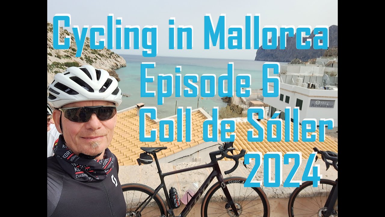 Mallorca Episode 6 Coll de Tofla and Coll de Sóller