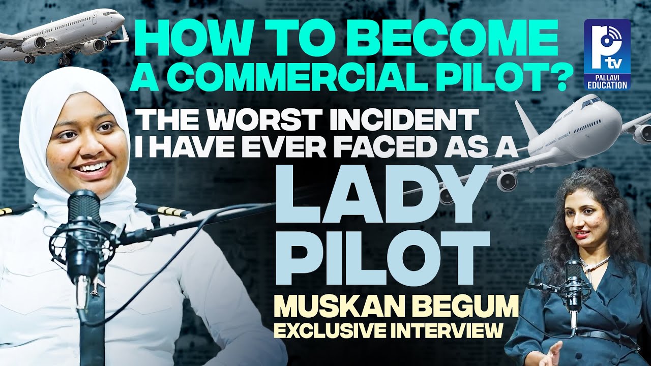 How to become a Commercial Pilot? | Pilot Muskan Begum Exclusive Interview | Pallavi Education