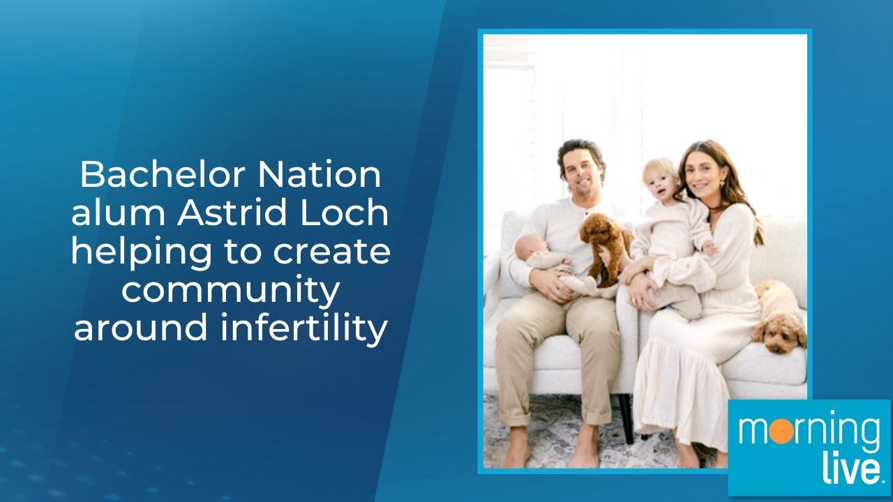 Bachelor Nation alum Astrid Loch helping to create community around infertility