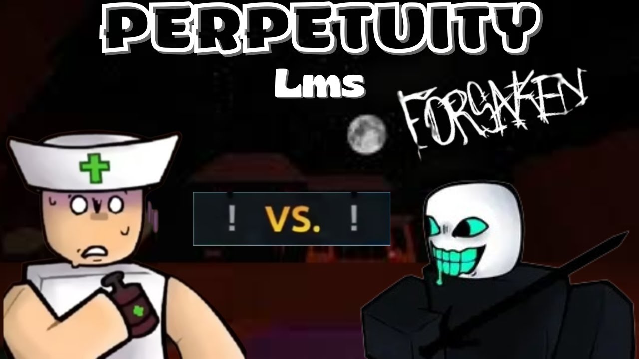 PERPETUITY - Forsaken LMS (died of death)