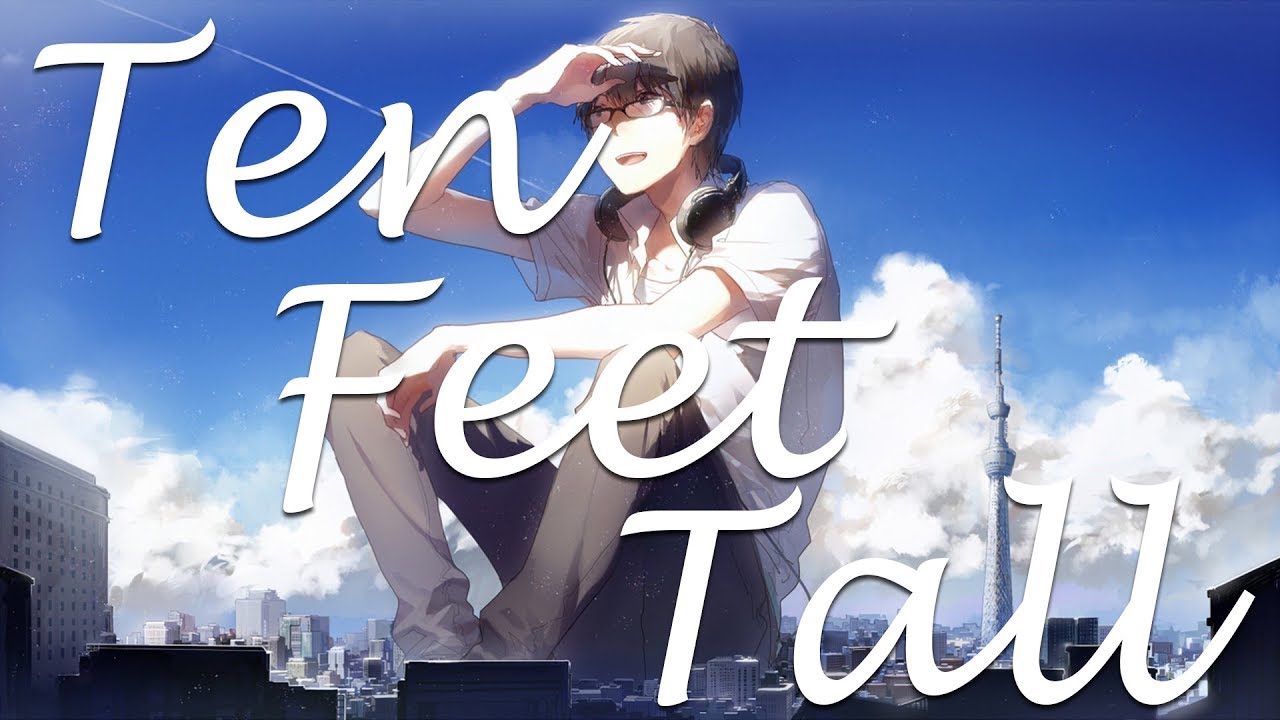 Nightcore - Ten Feet Tall