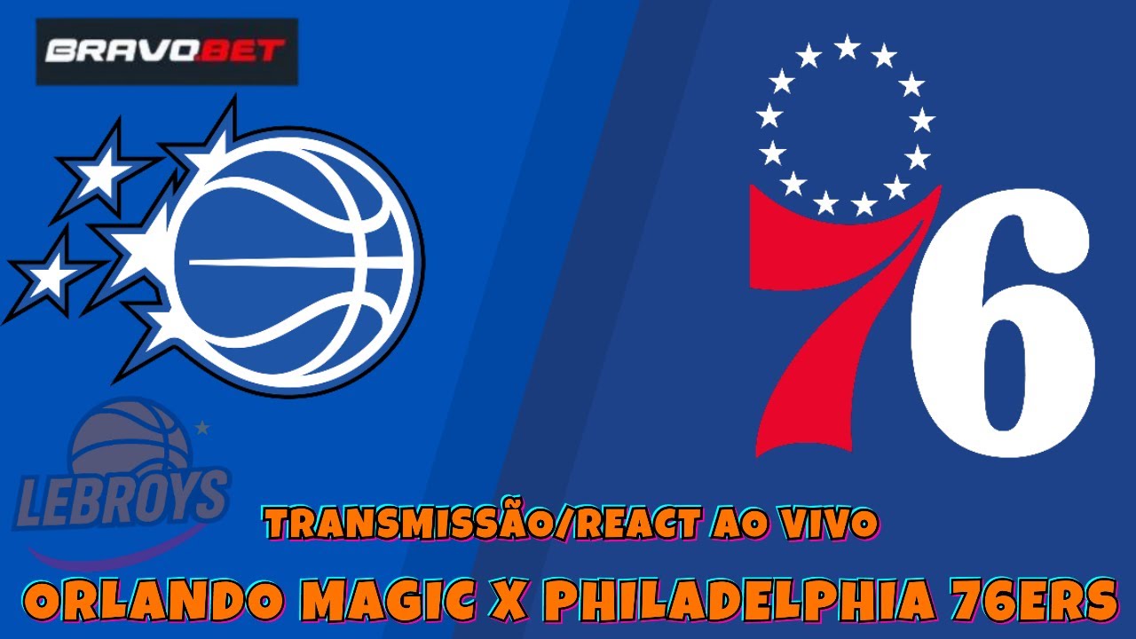 PHILADELPHIA 76ERS X ORLANDO MAGIC - REACT E COMENTÁRIOS AO VIVO